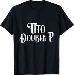 tito double p fuuny T-Shirt
