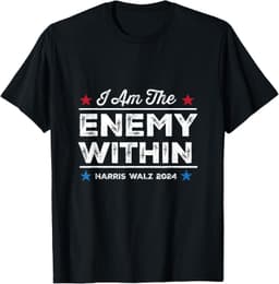 I Am The Enemy Within Tee - Harris Walz 2024 Merch T-Shirt
