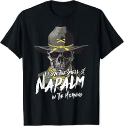 I Love The Smell Of Napalm In The Morning T-Shirt